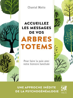 cover image of Accueillez les messages de votre arbre totem--Pour faire la paix avec votre histoire familiale